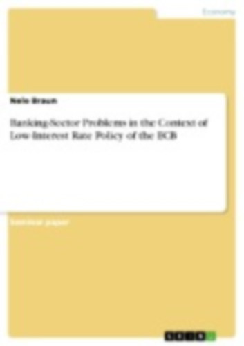 Braun, Nele: Banking-Sector Problems in the Context of Low-Interest Rate Policy of the ECB idegen