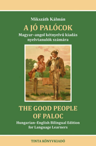Mikszáth Kálmán: A jó palócok - The Good People of Paloc könyv