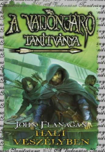 John Flanagan: A Vadonjáró tanítványa 9. - Halt veszélyben - puha kötés antikvár