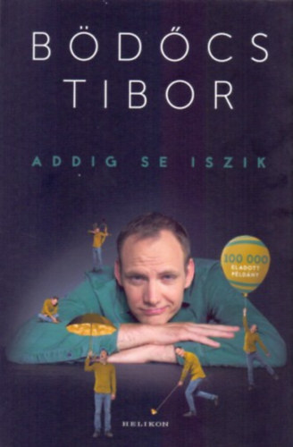 Bödőcs Tibor: Addig se iszik antikvár