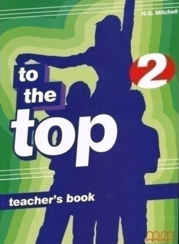 H. Q. Mitchell: To the Top 2 - Teacher's Book antikvár