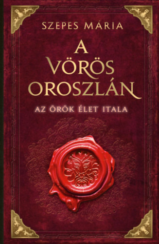 Szepes Mária: A Vörös Oroszlán (Az örök élet itala) antikvár