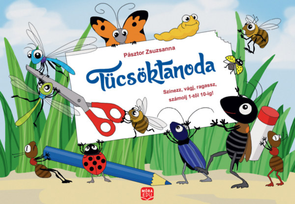 Pásztor Zsuzsanna: Tücsöktanoda - Színezz, vágj, ragassz, számolj 1-től 10-ig! antikvár