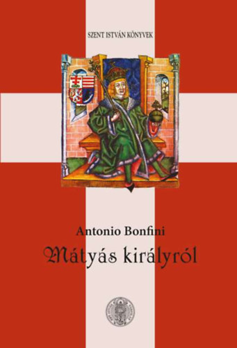 Bonfini, Antonio: Mátyás királyról könyv