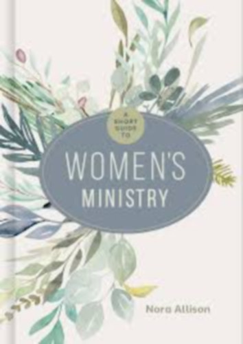Nora Allison: A Short Guide to Women's Ministry antikvár