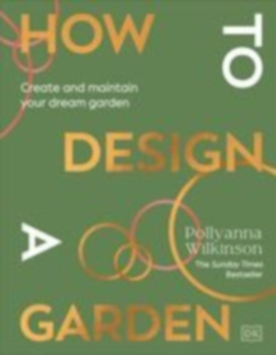 Wilkinson, Pollyanna: How to Design a Garden idegen