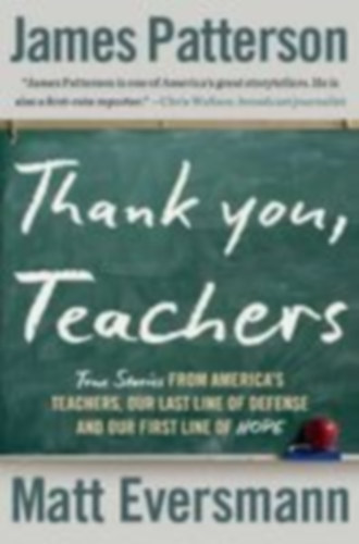 Patterson, James - Eversmann, Matt: Thank You, Teachers idegen