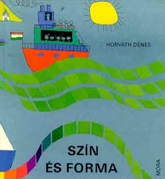 Horváth Dénes: Szín és forma antikvár