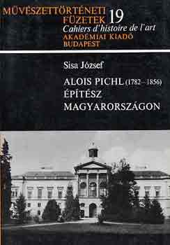 Sisa József: Alois Pichl (1782-1856) építész Magyarországon antikvár