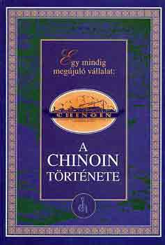 Sipos-Bencze-Bikki-Korbonits: Egy mindig megújuló vállalat: a Chinoin története antikvár
