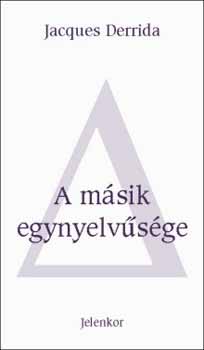 Jacques Derrida: A másik egynyelvűsége antikvár