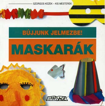 Roser Pinol: Maskarák - Bújjunk jelmezbe! antikvár
