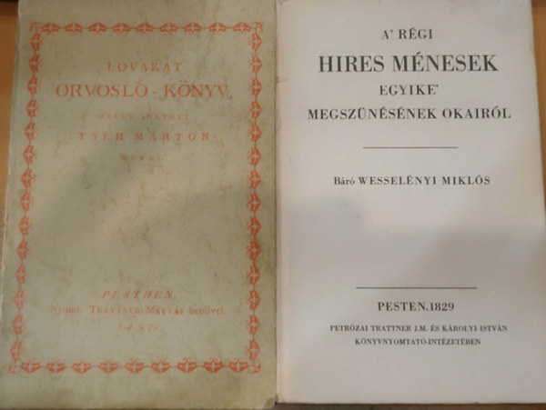 Tseh Márton, Báró Wesselényi Miklós: 2 db A' régi hires ménesek egyike' megszünésének okairól + Lovakat orvosló-könyv, melly iratott antikvár