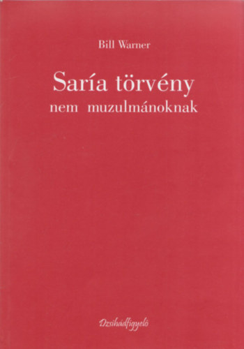 Bill Warner: Saría törvény nem muzulmánoknak antikvár