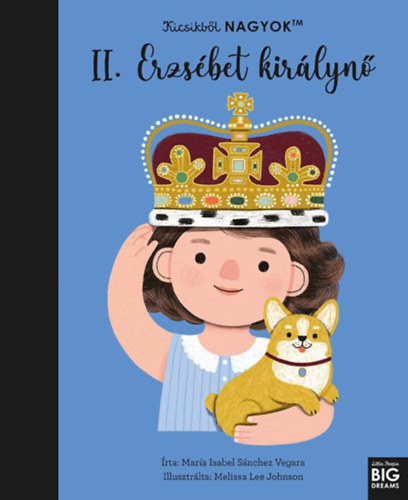 María Isabel Sanchez Vegara: Kicsikből NAGYOK - II. Erzsébet királynő antikvár