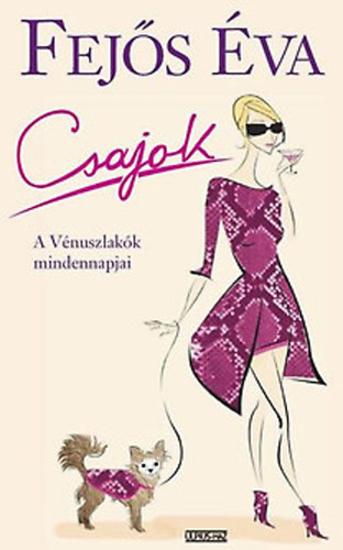 Fejős Éva: Csajok - A Vénusz-lakók mindennapjai antikvár