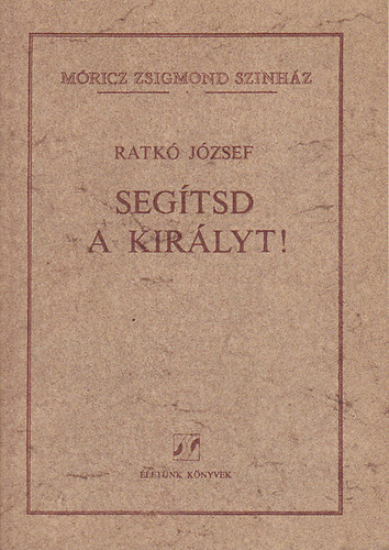 Ratkó József: Segítsd a királyt! antikvár