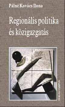 Pálné Kovács Ilona: Regionális politika és közigazgatás könyv