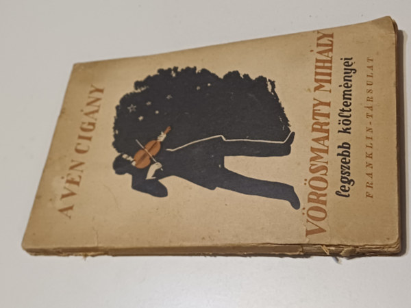 A vén cigány - Vörösmarty Mihály legszebb költeményei antikvár