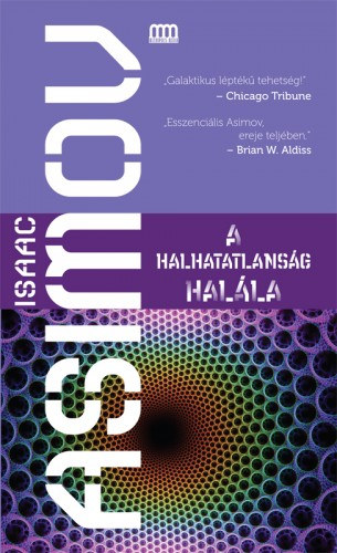 Isaac Asimov: A Halhatatlanság halála e-Könyv