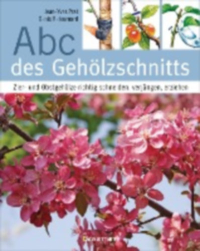 Prat, Jean-Yves - Retournard, Denis: Abc des Gehölzschnitts idegen