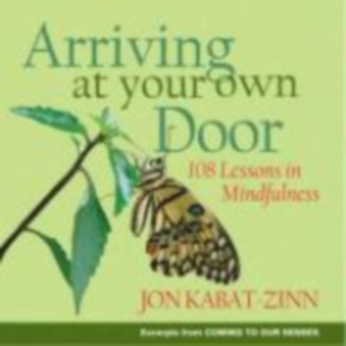 Kabat-Zinn, Jon: Arriving at Your Own Door idegen