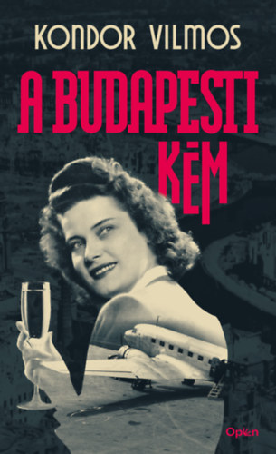 A budapesti kém – Kondor Vilmos