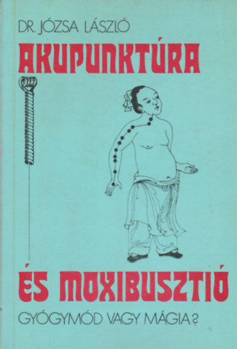 Dr. Józsa László: Akupunktúra és moxibusztió antikvár