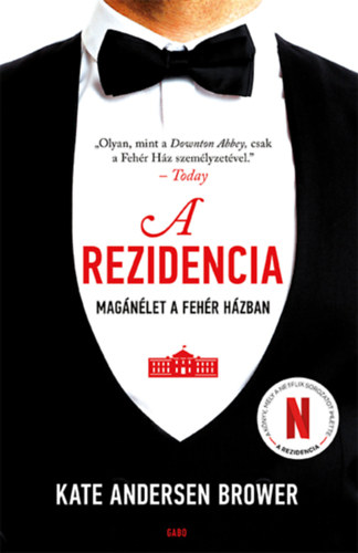 A rezidencia - Magánélet a Fehér Házban akciós termékkép 1