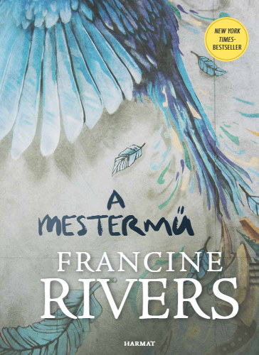 Francine Rivers: A mestermű e-Könyv