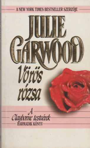 Julie Garwood: Vörös rózsa - A Clayborne testvérek III. antikvár