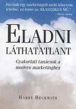 Harry Beckwith: Eladni a láthatatlant antikvár