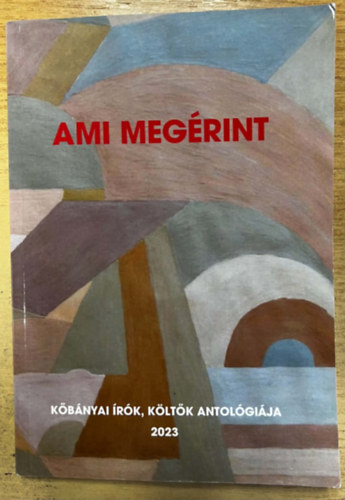 Ami megérint - Kőbányai írók, költők antológiája 2023 - Dedikált antikvár