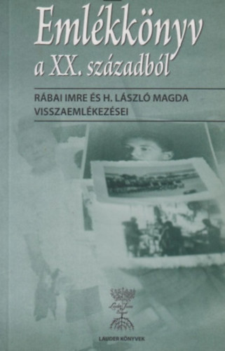 Emlékkönyv a XX. századból Rábai Imre és H. László Magda visszaemlékezései antikvár