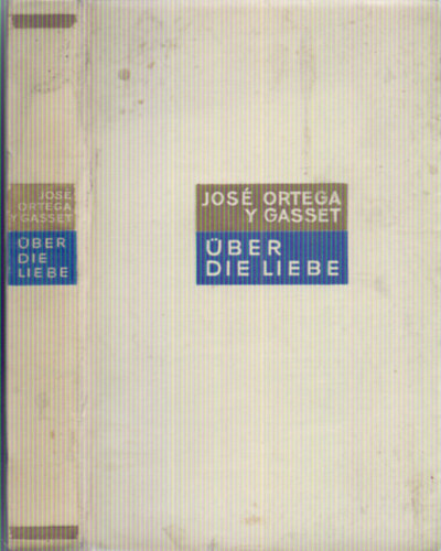José Ortega Y Gasset: Über die Liebe - Meditationen antikvár