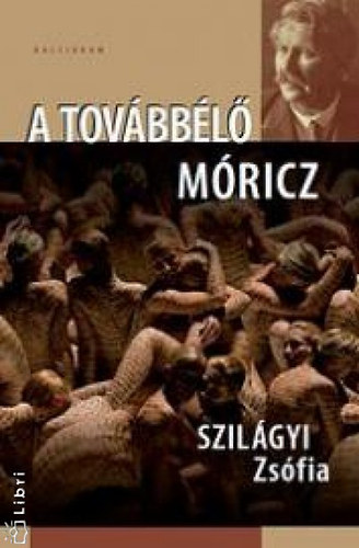 Szilágyi Zsófia: A továbbélő Móricz könyv