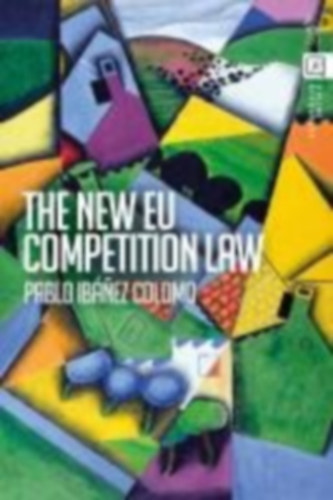 Ibáñez Colomo, Pablo: The New EU Competition Law idegen