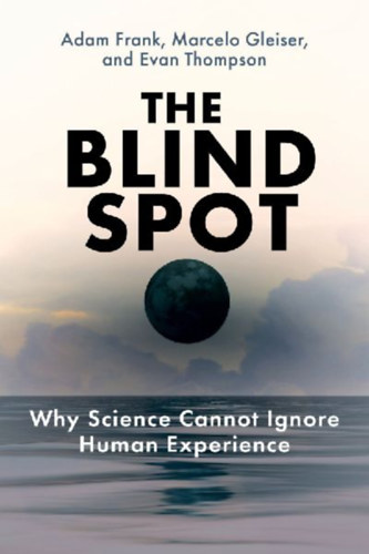 Thompson, Evan - Frank, Adam - Gleiser, Marcelo: The Blind Spot idegen