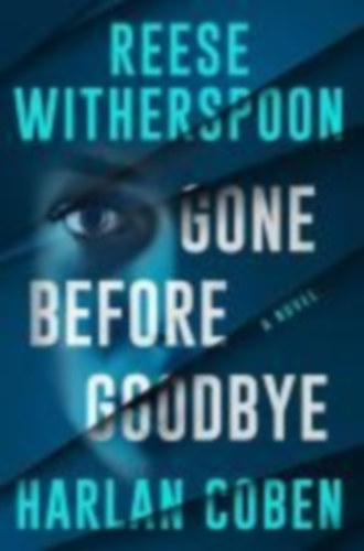 Witherspoon, Reese - Coben, Harlan: Gone Before Goodbye idegen
