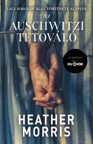 Heather Morris: Az auschwitzi tetováló könyv