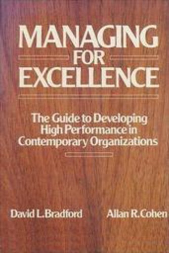 David L. Bradford - Allan R. Cohen: Managing for Excellence - The Guide to Developing High Performance in Contemporary Organizations antikvár
