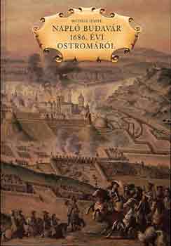 Michele D'Aste: Napló Budavár 1686. évi ostromáról antikvár