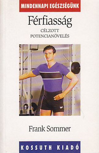 Frank Sommer: Férfiasság (célzott potencianövelés) antikvár