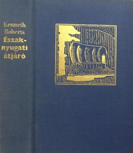 Kenneth Roberts: Északnyugati átjáró antikvár