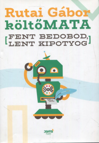 Rutai Gábor: költőMATA (fent bedobod, lent kipotyog) antikvár