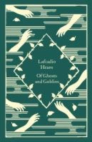 Hearn, Lafcadio: Of Ghosts and Goblins idegen