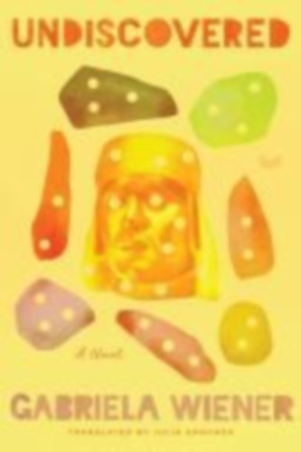 Wiener, Gabriela: Wiener, G: Undiscovered idegen