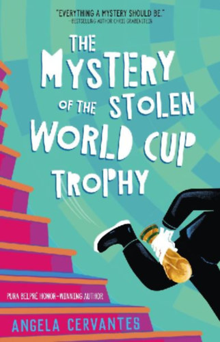Cervantes, Angela: The Mystery of the Stolen World Cup Trophy idegen