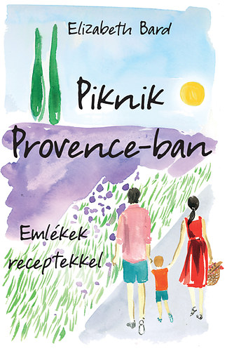 Elizabeth Bard: Piknik Provance-ban antikvár