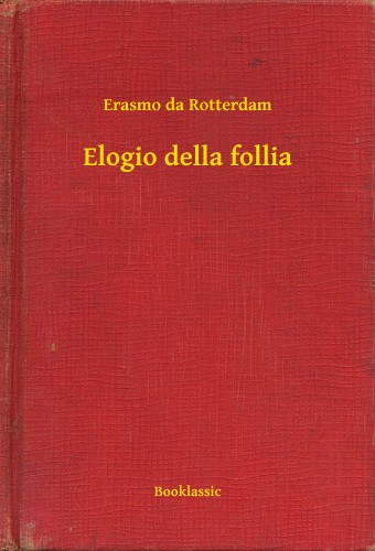 Erasmo da Rotterdam: Elogio della follia e-Könyv